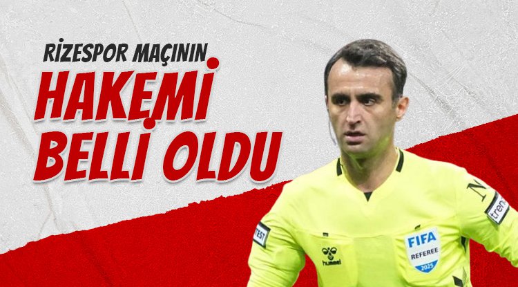 Rizespor - Samsunspor Maçının Hakemi Belli Oldu
