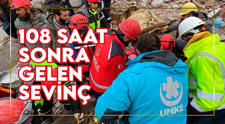 108 saat sonra gelen mutluluk