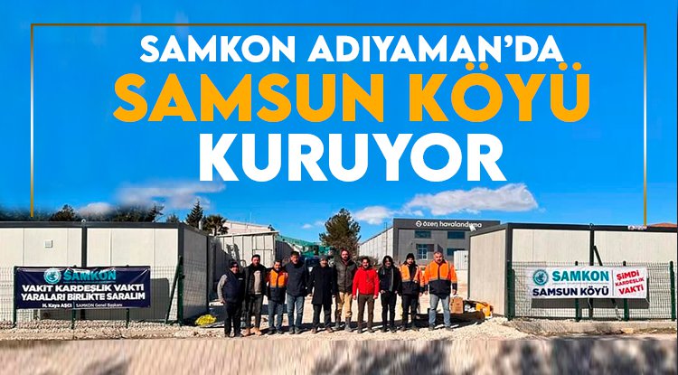 SAMKON, Adıyaman'da Samsun Köyü kuruyor