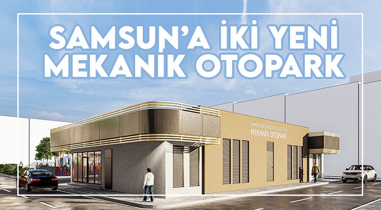 Samsun'a iki yeni mekanik otopark