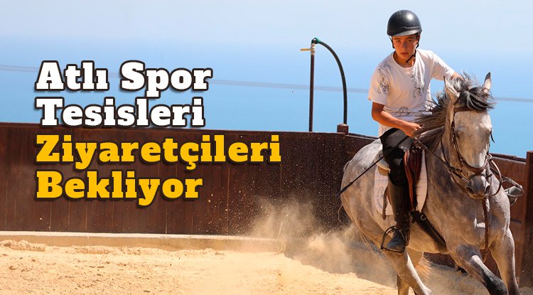 Samsun Atlı Spor Tesisleri ziyaretçilerini bekliyor