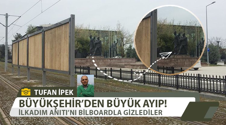 Samsun Büyükşehir'den büyük ayıp! Anıtı bilboardla gizlediler