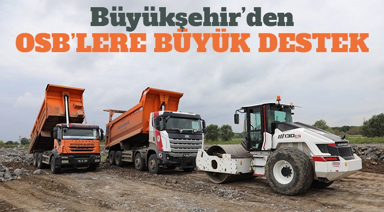 Samsun Büyükşehir'den OSB'lere büyük destek
