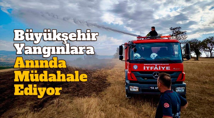 Samsun'da anız yangınlarına anında müdahale