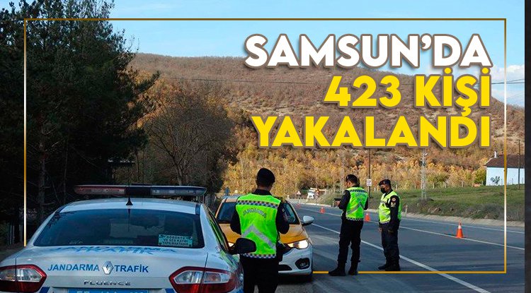 Samsun'da, aranan 423 kişi yakalandı