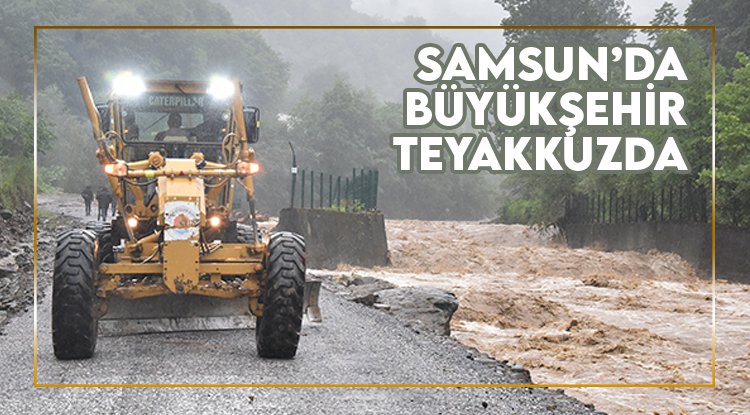 Samsun'da Büyükşehir teyakkuzda