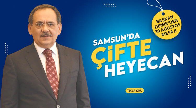Samsun'da çifte heyecan