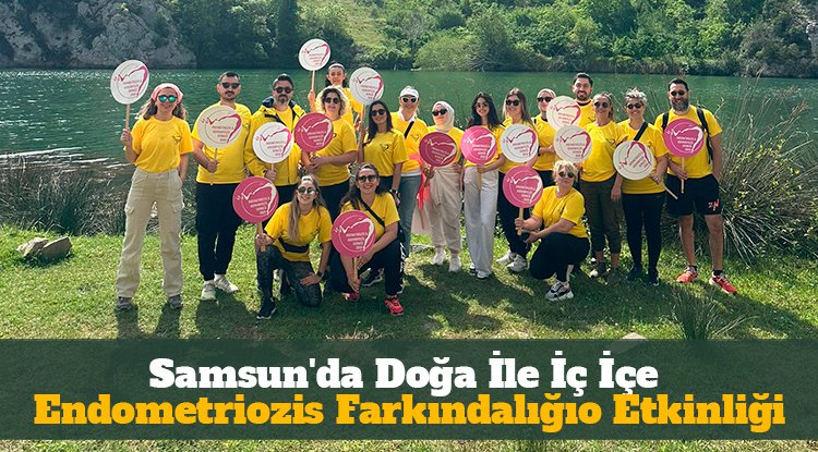 Samsun'da doğa ile iç içe endometriozis farkındalığı etkinliği