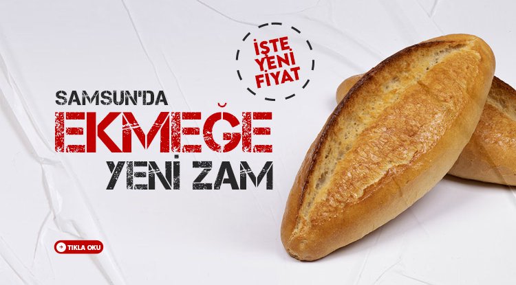 Samsun'da ekmeğe yeni zam
