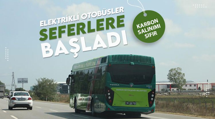 Samsun'da elektrikli otobüsler hizmete girdi