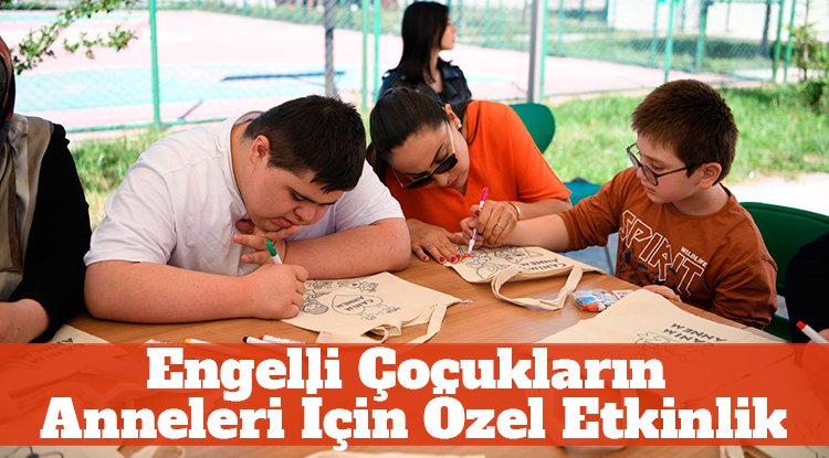 Samsun'da engelli çocukların anneleri için özel etkinlik