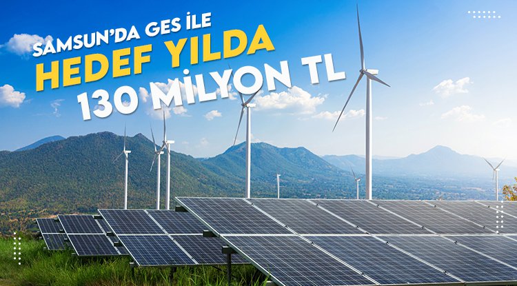 Samsun'da GES'ten 130 milyon lira gelir hedefleniyor