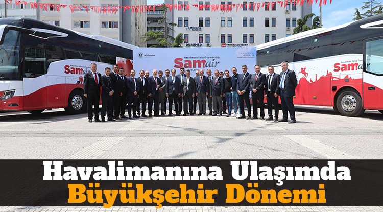 Samsun'da havalimanına ulaşımda Büyükşehir dönemi