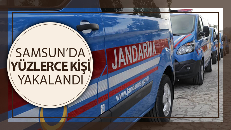 Samsun'da jandarma 589 kişi yakaladı