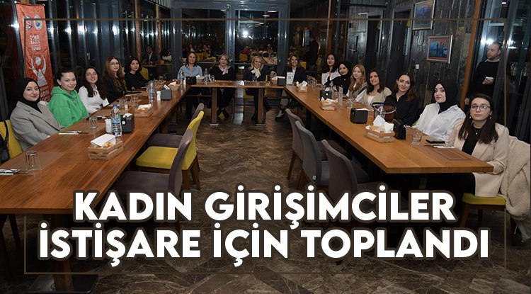 Samsun'da kadın girişimciler iştişare için toplandı