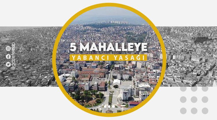Samsun'da 5 mahalle yabancılara kapatıldı