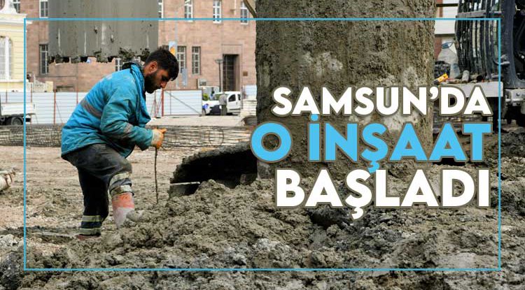 Samsun'da meydan ve otopark inşaatı başladı