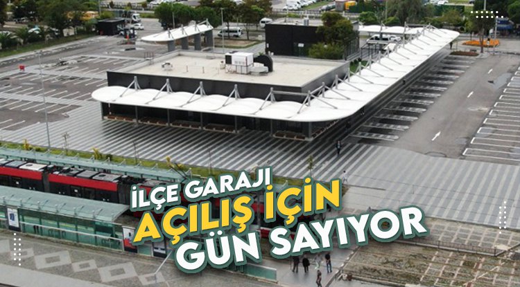 Samsun'da ilçe garajı açılış için gün sayıyor