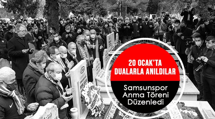 Samsun'da 20 Ocak'ta dualarla anıldılar