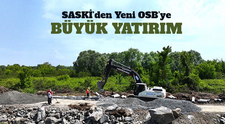 Samsun'da, SASKİ’den yeni OSB’ye büyük yatırım