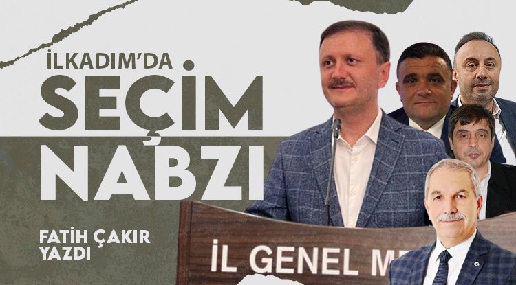 Samsun'da Seçim Nabzı: İLKADIM