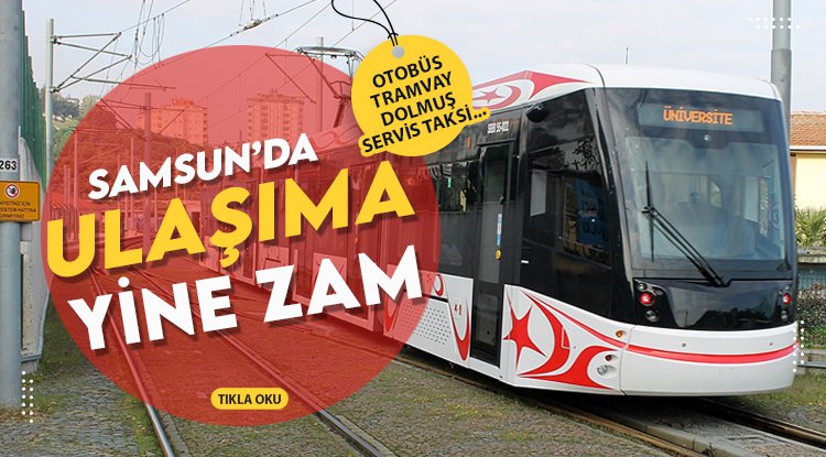 Samsun'da toplu ulaşıma yine zam