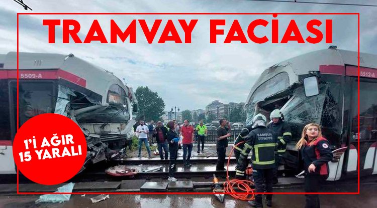 Samsun'da tramvay dehşeti!