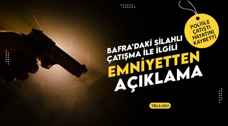 Samsun Emniyeti'nden silahlı çatışma açıklaması