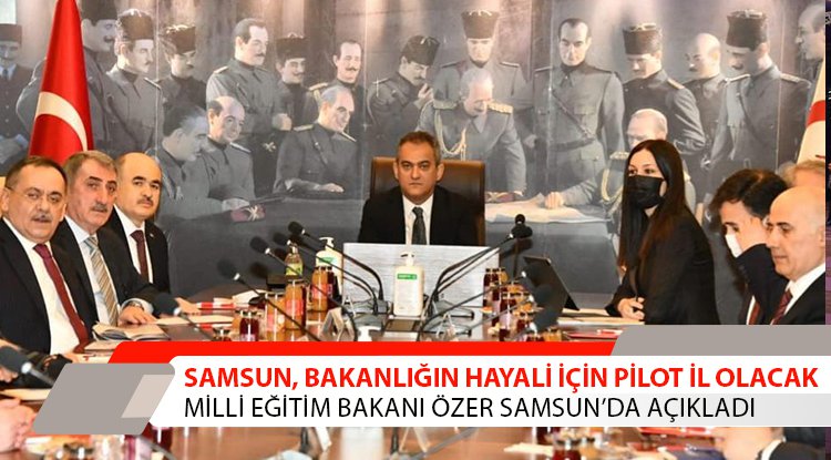 Samsun hayal proje için pilot il olacak