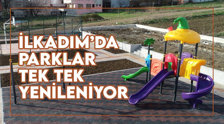 Samsun İlkadım'da parklar tek tek yenileniyor