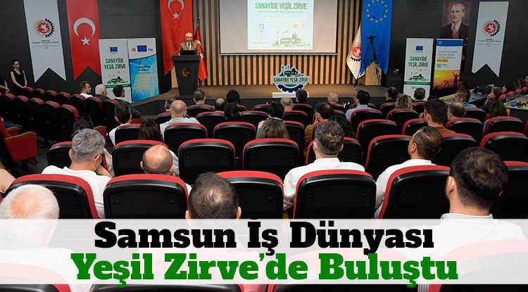 Samsun iş dünyası, 'Sanayide Yeşil Zirve' programında buluştu