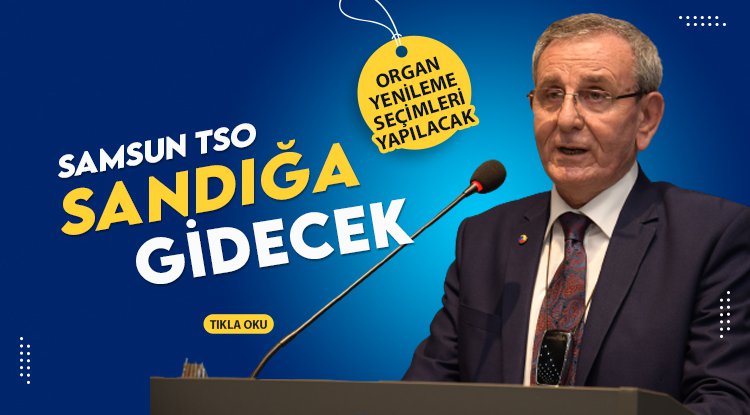 Samsun TSO'da sandığa gidilecek