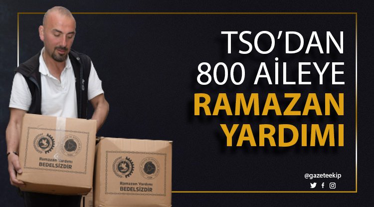 Samsun TSO Ramazan'da 800 aileyi sevindirdi