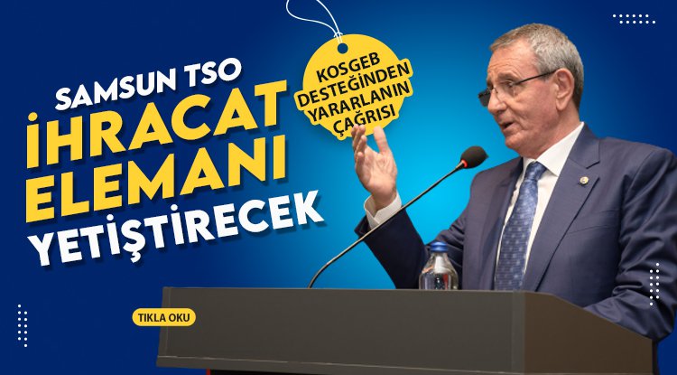 Samsun TSO ihracat elemanı yetiştirecek