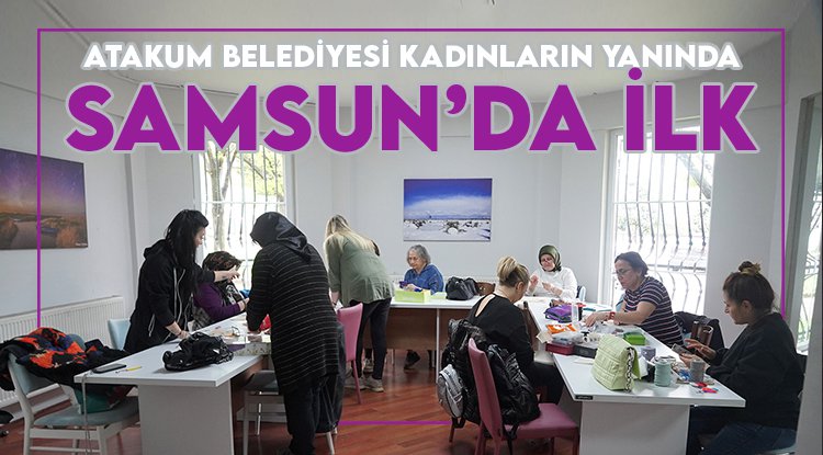 Samsun’un ilk Kadın Danışma Merkezi Atakum'da kuruldu