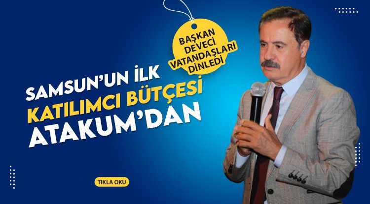 Samsun’un ilk katılımcı bütçesi Atakum Belediyesi’nden