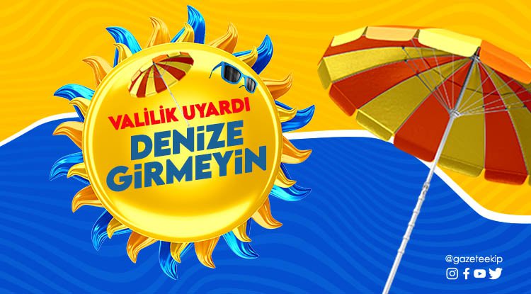 Samsun Valiliği uyardı: Denize girmeyin