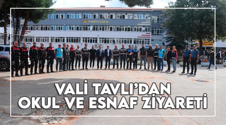 Samsun Valisi Tavlı'dan okul ve esnaf ziyareti