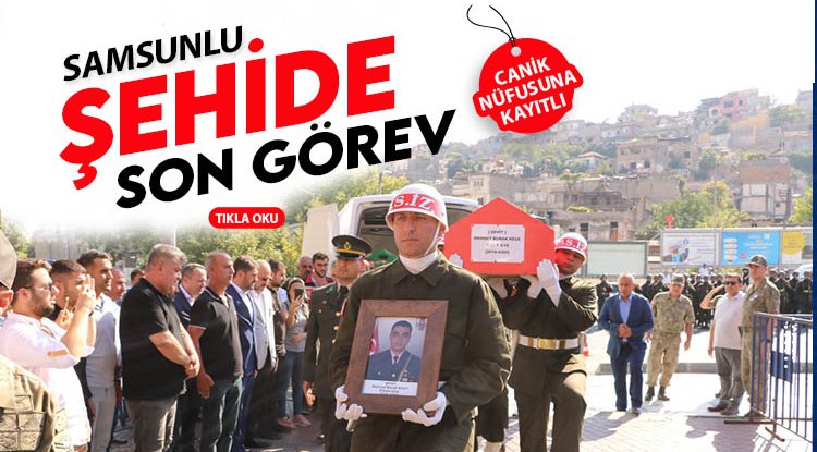 Samsunlu şehit son yolculuğuna uğurlandı