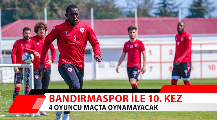 Samsunspor, Bandırmaspor ile 10. kez karşılaşıyor