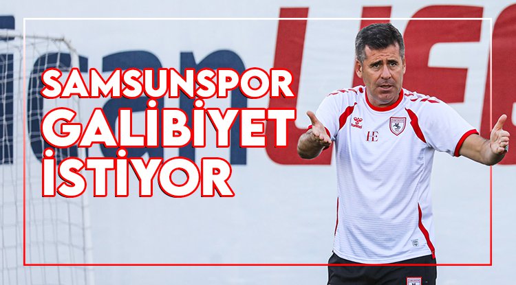 Samsunspor'da galibiyet istiyor
