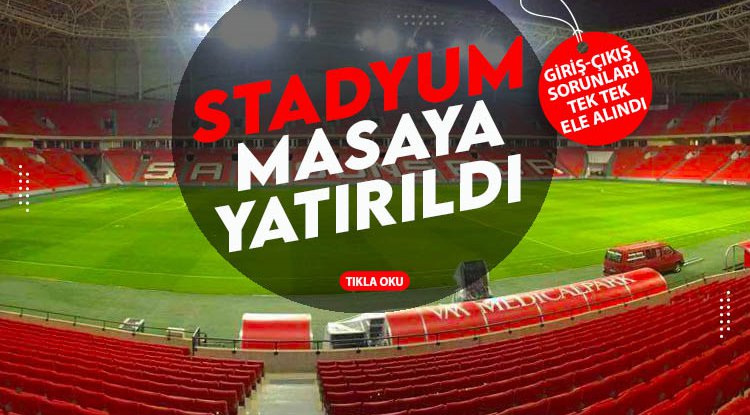 Samsunspor'da stadyum masaya yatırıldı
