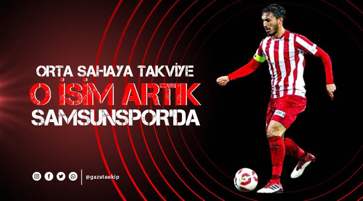 Samsunspor'dan bir transfer daha