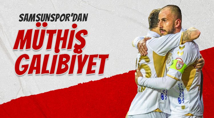 Samsunspor'dan müthiş galibiyet