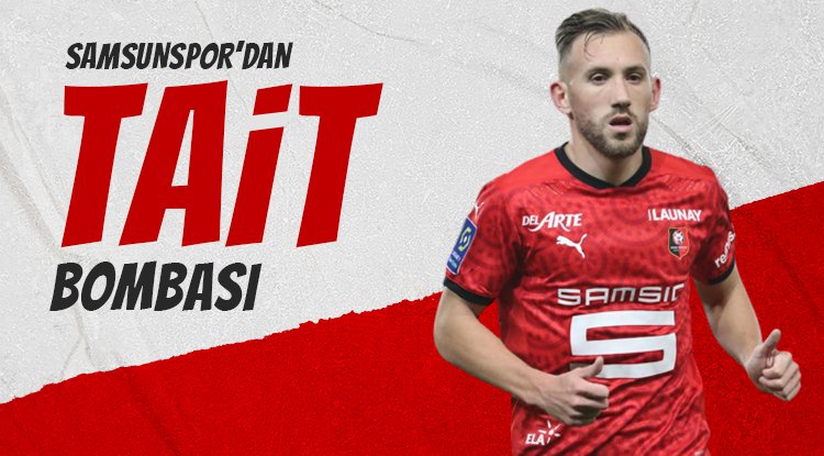 Samsunspor'dan Tait bombası