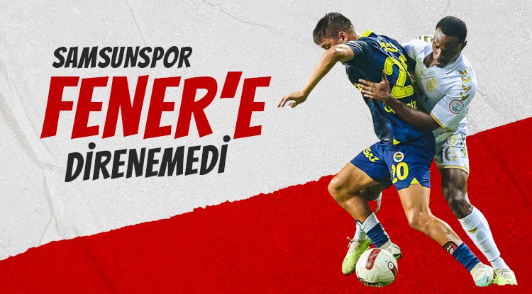 Samsunspor Fener'e direnemedi