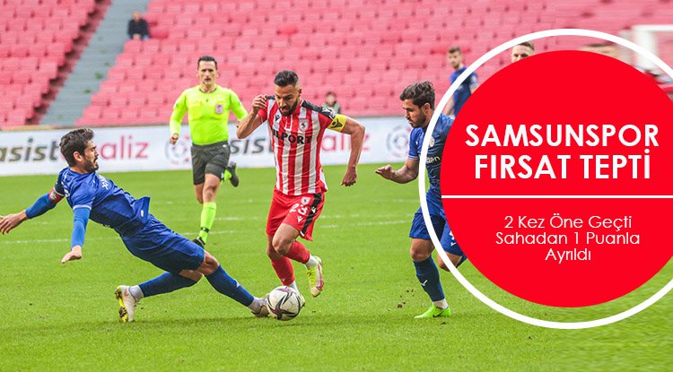 Samsunspor fırsat tepti