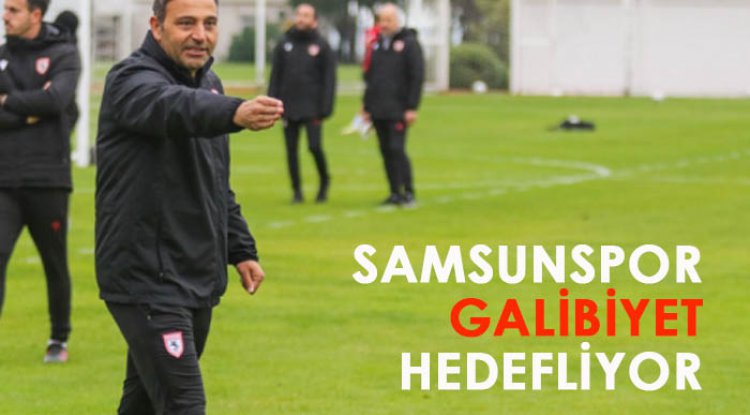 Samsunspor galibiyet hedefliyor
