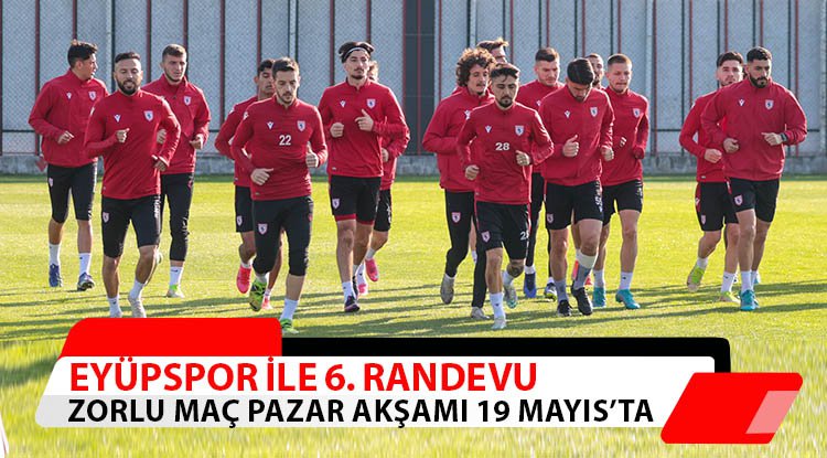 Samsunspor ile Eyüpspor'un 6. randevusu