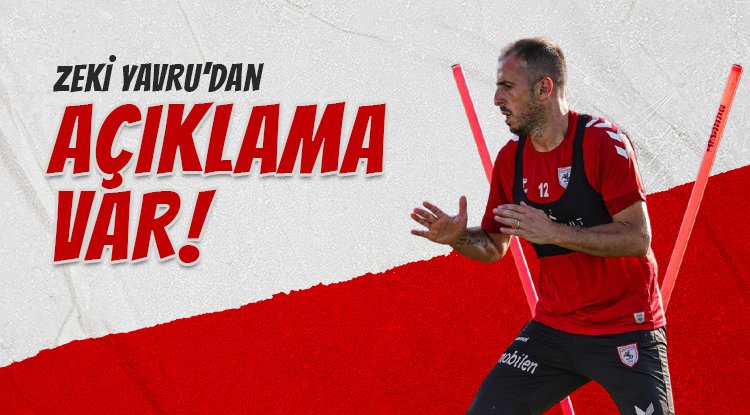 Samsunspor kaptanı Zeki Yavru'dan açıklama var